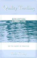 Quality Teaching: Reflection as the Heart of Practice
