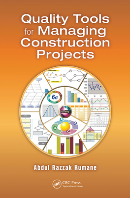 Quality Tools for Managing Construction Projects - Rumane, Abdul Razzak