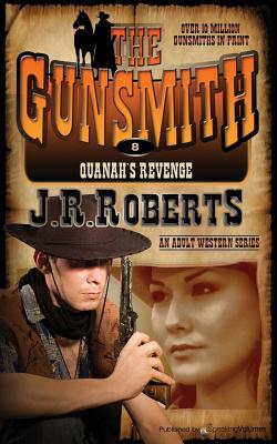 Quanah's Revenge: The Gunsmith - Roberts, J R
