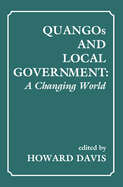 Quangos and Local Government: A Changing World