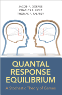 Quantal Response Equilibrium: A Stochastic Theory of Games