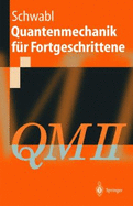 Quantenmechanik Fur Fortgeschrittene (QM II)