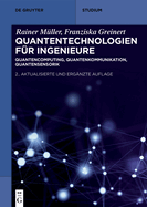 Quantentechnologien F�r Ingenieure: Quantencomputing, Quantenkommunikation, Quantensensorik