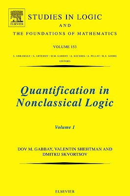 Quantification in Nonclassical Logic: Volume 153 - Gabbay, Dov M, and Skvortsov, Dimitrij, and Shehtman, Valentin