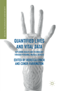 Quantified Lives and Vital Data: Exploring Health and Technology Through Personal Medical Devices
