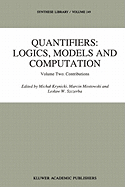 Quantifiers: Logics, Models and Computation: Volume Two: Contributions