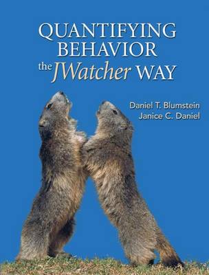 Quantifying Behavior Jwatcher Way - Blumstein, Daniel T, PH.D.