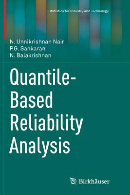 Quantile-Based Reliability Analysis - Nair, N Unnikrishnan, and Sankaran, P G, and Balakrishnan, N