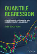 Quantile Regression: Applications on Experimental and Cross Section Data Using Eviews