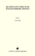 Quantitative Aspects of Magnetospheric Physics