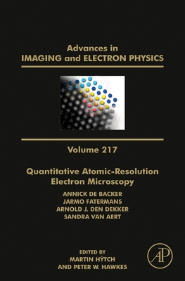 Quantitative Atomic-Resolution Electron Microscopy: Volume 217 - H�tch, Martin (Editor), and Hawkes, Peter W (Editor)
