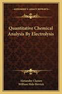 Quantitative Chemical Analysis By Electrolysis