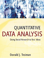 Quantitative Data Analysis: Doing Social Research to Test Ideas
