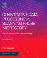 Quantitative Data Processing in Scanning Probe Microscopy: SPM Applications for Nanometrology