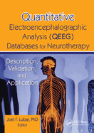 Quantitative Electroencephalographic Analysis (Qeeg) Databases for Neurotherapy: Description, Validation, and Application