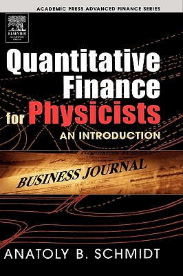Quantitative Finance for Physicists: An Introduction - Schmidt, Anatoly B