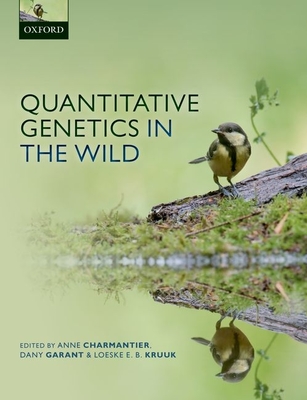 Quantitative Genetics in the Wild - Charmantier, Anne (Editor), and Garant, Dany (Editor), and Kruuk, Loeske E. B. (Editor)