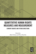 Quantitative Human Rights Measures and Measurement: Current Debates and Future Directions