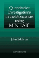 Quantitative Investigations in the Biosciences Using Minitab