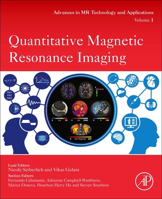 Quantitative Magnetic Resonance Imaging: Volume 1 - Seiberlich, Nicole (Editor), and Gulani, Vikas (Editor), and Campbell-Washburn, Adrienne (Editor)