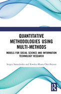 Quantitative Methodologies Using Multi-Methods: Models for Social Science and Information Technology Research