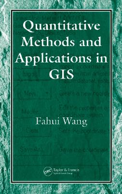 Quantitative Methods and Applications in GIS - Wang, Fahui