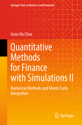 Quantitative Methods for Finance with Simulations II: Numerical Methods and Monte Carlo Integration - Choe, Geon Ho