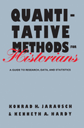 Quantitative Methods for Historians: A Guide to Research, Data, and Statistics