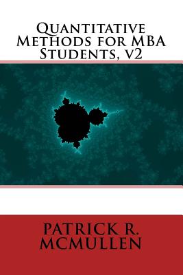 Quantitative Methods for MBA Students, v2 - McMullen, Patrick R