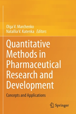 Quantitative Methods in Pharmaceutical Research and Development: Concepts and Applications - Marchenko, Olga V. (Editor), and Katenka, Natallia V. (Editor)