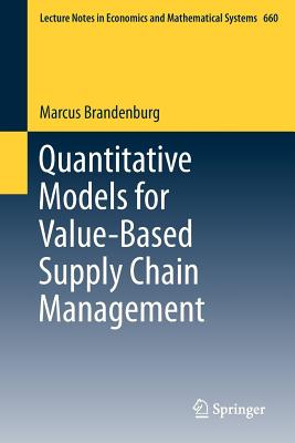Quantitative Models for Value-Based Supply Chain Management - Brandenburg, Marcus