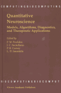 Quantitative Neuroscience: Models, Algorithms, Diagnostics, and Therapeutic Applications