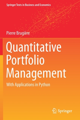 Quantitative Portfolio Management: With Applications in Python - Brugi�re, Pierre