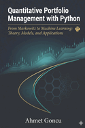Quantitative Portfolio Management with Python: From Markowitz to Machine Learning: Theory, Models, and Applications