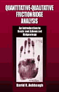 Quantitative-Qualitative Friction Ridge Analysis: An Introduction to Basic and Advanced Ridgeology