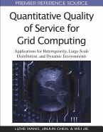 Quantitative Quality of Service for Grid Computing: Applications for Heterogeneity, Large-Scale Distribution, and Dynamic Environments