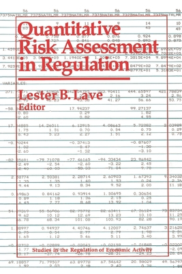 Quantitative Risk Assessment in Regulation - Lave, Lester (Editor)