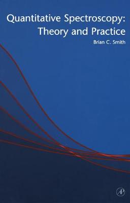 Quantitative Spectroscopy: Theory and Practice - Smith, Brian C