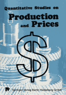 Quantitative Studies on Production and Prices