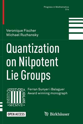 Quantization on Nilpotent Lie Groups - Fischer, Veronique, and Ruzhansky, Michael