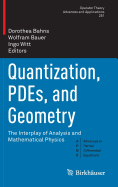 Quantization, Pdes, and Geometry: The Interplay of Analysis and Mathematical Physics
