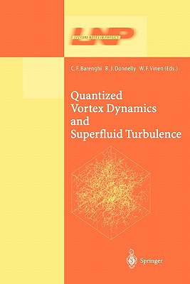 Quantized Vortex Dynamics and Superfluid Turbulence - Barenghi, C.F. (Editor), and Donnelly, R.J. (Editor), and Vinen, W.F. (Editor)