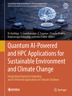 Quantum AI-Powered and HPC Applications for Sustainable Environment and Climate Change: Integrating Quantum Computing and AI-Powered Applications for Climate Solutions