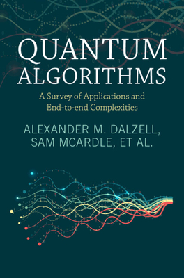 Quantum Algorithms - Dalzell, Alexander M, and McArdle, Sam, and Berta, Mario