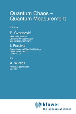 Quantum Chaos - Quantum Measurement - Cvitanovic, P. (Editor), and Percival, I. (Editor), and Wirzba, A. (Editor)