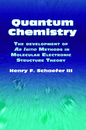 Quantum Chemistry: The Development of AB Initio Methods in Molecular Electronic Structure Theory