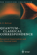 Quantum-Classical Correspondence: Dynamical Quantization and the Classical Limit