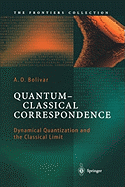 Quantum-Classical Correspondence: Dynamical Quantization and the Classical Limit