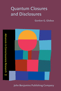 Quantum Closures and Disclosures: Thinking-Together Postphenomenology and Quantum Brain Dynamics