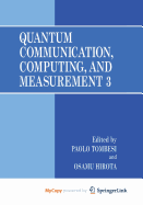 Quantum Communication, Computing, and Measurement 3